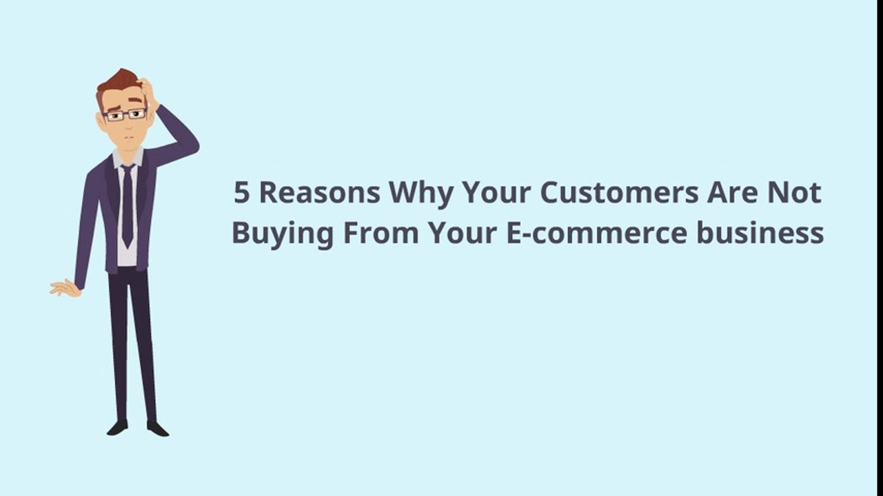 5 Reasons Why Your Customers Are Not Buying From Your E-commerce
