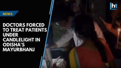 Doctors forced to treat patients under candlelight in Odisha's Mayurbhanj