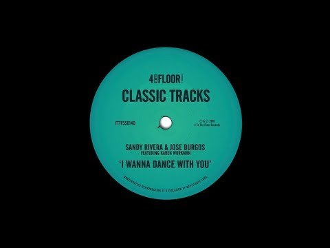 Sandy Rivera & Jose Burgos featuring Karen Workman 'I Wanna Dance With You' (Satellite Mix)