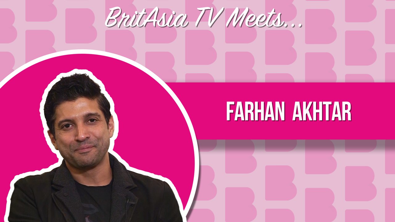 BritAsia TV Meets | Interview with Farhan Akhtar