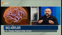 Olay Sağlık - Nöroloji Uzm. Dr. Cengiz Kaplan - Baş Ağrıları - 25-09-2018
