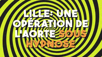 Lille: une opération de l'aorte sous hypnose