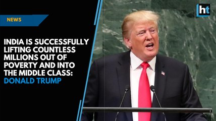 India is lifting countless millions out of poverty and into middle class: Donald Trump