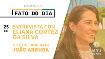 Gazeta do Povo entrevista Professora Eliana Cortez, vice de João Arruda