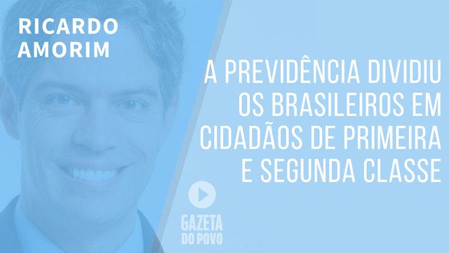 A Previdência dividiu os brasileiros em cidadãos de primeira e segunda classe