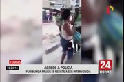 Tumbes: mujer golpea a policías de tránsito para evitar ser intervenida