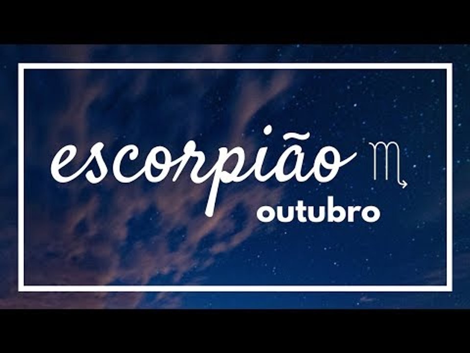 [ ESCORPIÃO ] HORÓSCOPO MENSAL / OUTUBRO 2018 ✨
