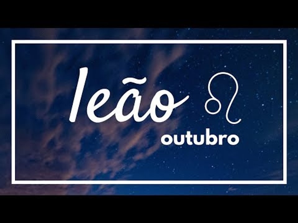 [ LEÃO ] HORÓSCOPO MENSAL / OUTUBRO 2018 ✨