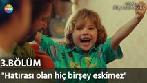 Keşke Hiç Büyümeseydik 3. Bölüm | 