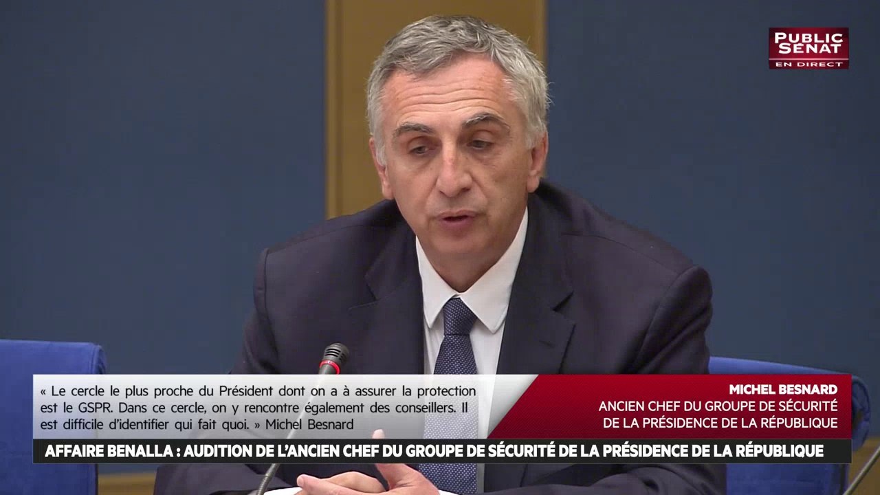 Audition de Michel Besnard, ancien chef du GSPR