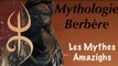Mythologie Berbère - Les Mythes Amazighs