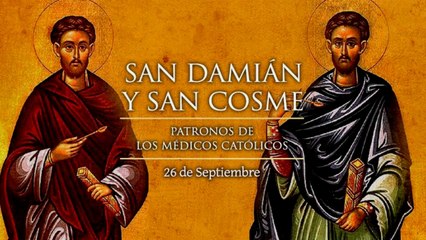 26 de setiembre - Santos Cosme y Damián