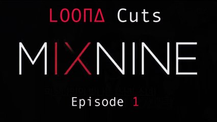 Mix Nine Loona Cuts - Episode 1
