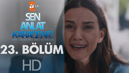 Sen Anlat Karadeniz 23. Bölüm