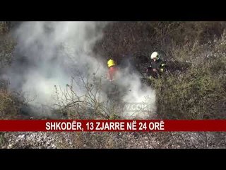 SHKODËR, 13 ZJARRE NË 24 ORË