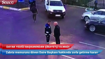 Download Video: Zabıta memurunu döven Daire Başkanı hakkında zorla getirme kararı