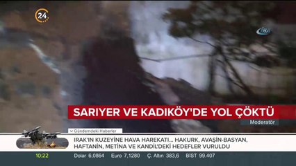 Sarıyer ve Kadıköy'de yol çöktü