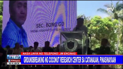 Groundbreaking ng Coconut Research sa Catanauan, pinasinayaan