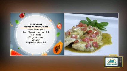 Rreze Dielli, 27 shtator 2018 - Të Gatuajmë me Znj. Vjollca P2 Fileto Pule me Pesto dhe Domate