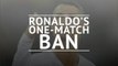 Ronaldo only banned for one Champions League