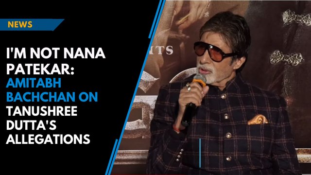 I am not Nana Patekar: Amitabh Bachchan reacts to Tanushree Dutta's allegations