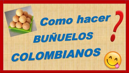 COMO HACER BUÑUELOS COLOMBIANOS | fácil