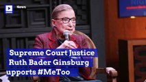 Supreme Court Justice Ruth Bader Ginsburg Supports #MeToo