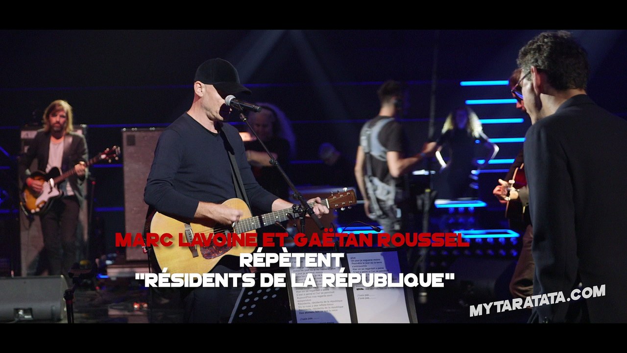 Les coulisses des répètes avec Marc Lavoine & Gaëtan Roussel (2018)