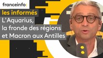 L'Aquarius, la fronde des régions et Macron aux Antilles... Les informés du 27 septembre