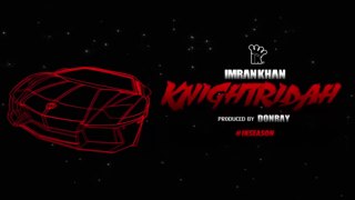 Imran Khan - KnightRidah (Official Audio) Latest Song 2018
