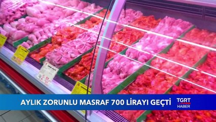 Aylık Zorunlu Masraf 700 Lirayı Geçti