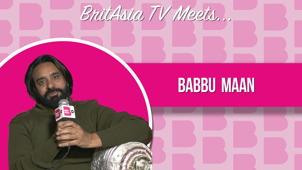 BritAsia TV Meets | Interview with Babbu Mann