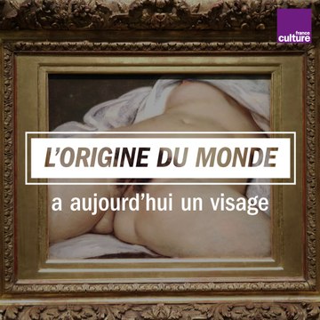 L'origine du monde : 150 ans de scandales, de censures, de fantasmes