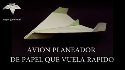 AVION PLANEADOR DE PAPEL QUE VUELA RAPIDO