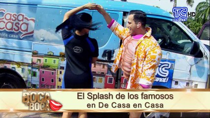 El Splash de los famosos en De Casa en Casa
