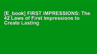 [E_book] FIRST IMPRESSIONS: The 42 Laws of First Impressions to Create Lasting Impact in Business