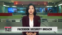 Facebook security breach exposes personal information of tens of millions of users