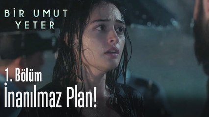 İnanılmaz plan! - Bir Umut Yeter 1. Bölüm