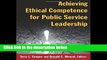 D.O.W.N.L.O.A.D [P.D.F] Achieving Ethical Competence for Public Service Leadership by