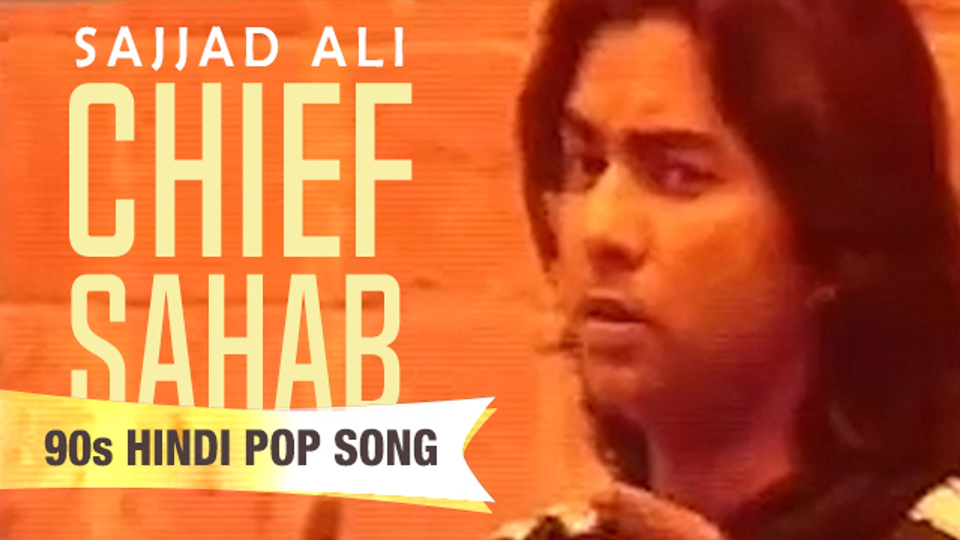 Chief Sahab | Sajjad Ali | 90s Hindi Pop Songs | Archies Music - video  Dailymotion