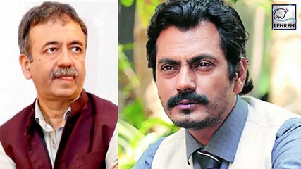 Nawazuddin Siddiqui: Didn't Expect Rajkumar Hirani Would Become 'A Great Director'
