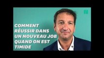 Comment réussir dans un nouveau job quand on est timide?