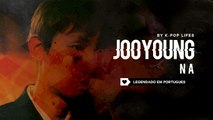 JooYoung (주영) - N/A Legendado PT | BR