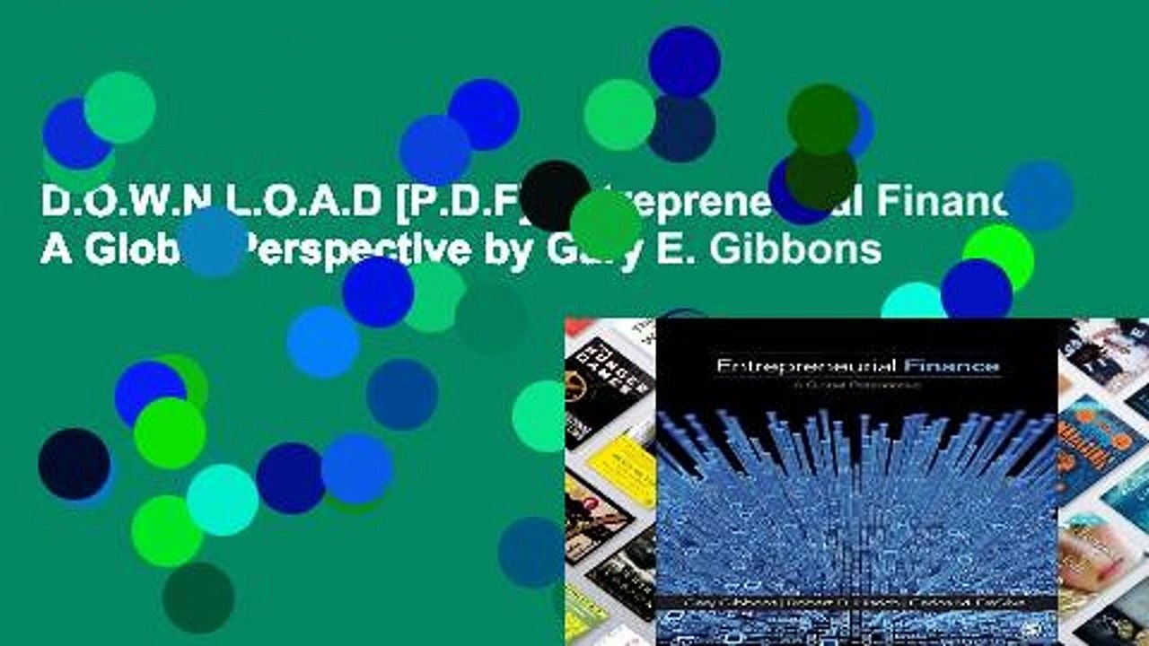 D.O.W.N.L.O.A.D [P.D.F] Entrepreneurial Finance: A Global Perspective by Gary E. Gibbons
