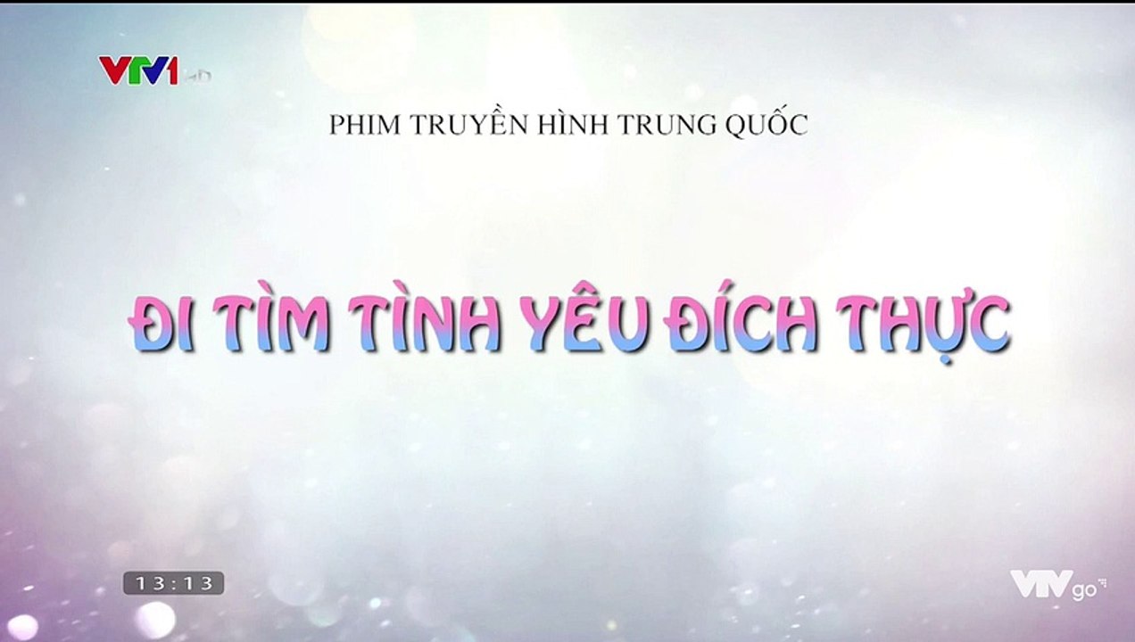 Đi Tìm Tình Yêu Đích Thực Tập 41 Thuyết Minh | di tim tinh yeu dich thuc tap 41
