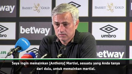 Anda Ingin Saya Memainkan Martial - Mourinho