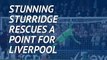Stunning Sturridge rescues a point for Liverpool - Sarri and Klopp react