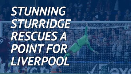 Download Video: Stunning Sturridge rescues a point for Liverpool - Sarri and Klopp react