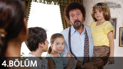 Keşke Hiç Büyümeseydik 4. Bölüm