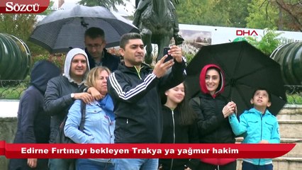 Trakya’da fırtına alarmı